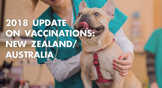 2018 Update on Vaccinations: New Zealand/Australia https://www.starwoodanimaltransport.com/blog/2018-update-on-vaccinations-new-zealand/australia
